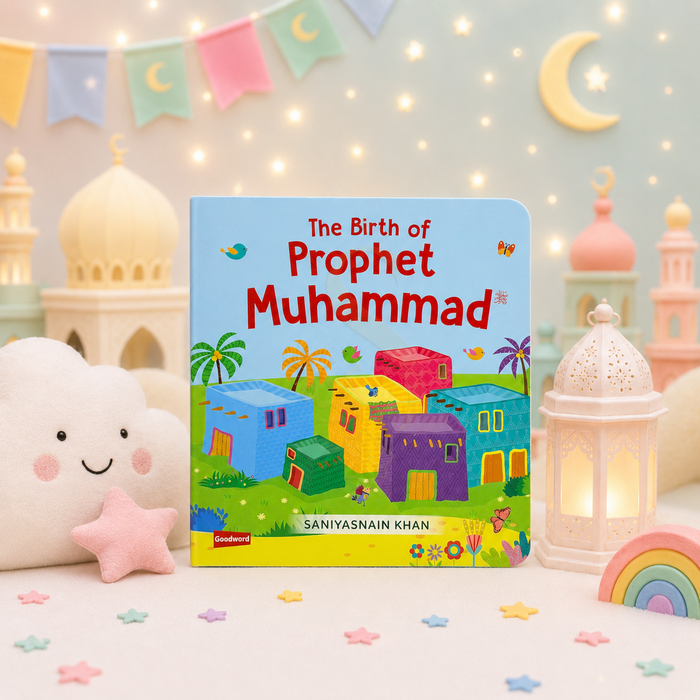 The Birth of Prophet Muhammad children’s board book by Saniyasnain Khan